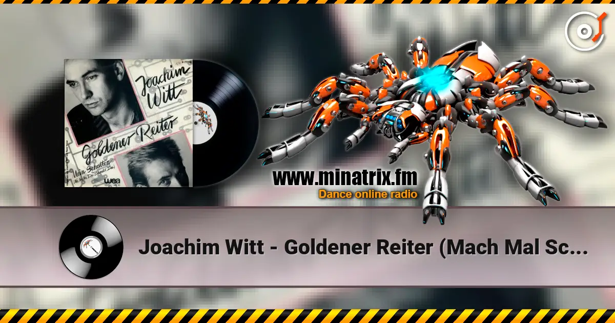 Joachim Witt - Goldener Reiter (Mach Mal Schneller) (Rave-Mix) online in hoher Qualität hören | Minatrix.FM