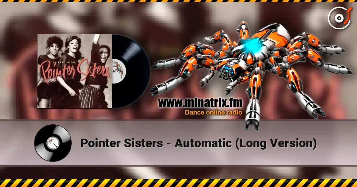 Pointer Sisters - Automatic  (Long Version) online in hoher Qualität hören | Minatrix.FM