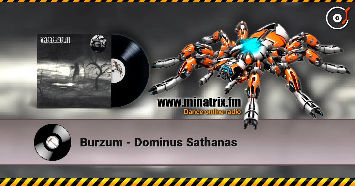 Burzum - Dominus Sathanas online in hoher Qualität hören | Minatrix.FM