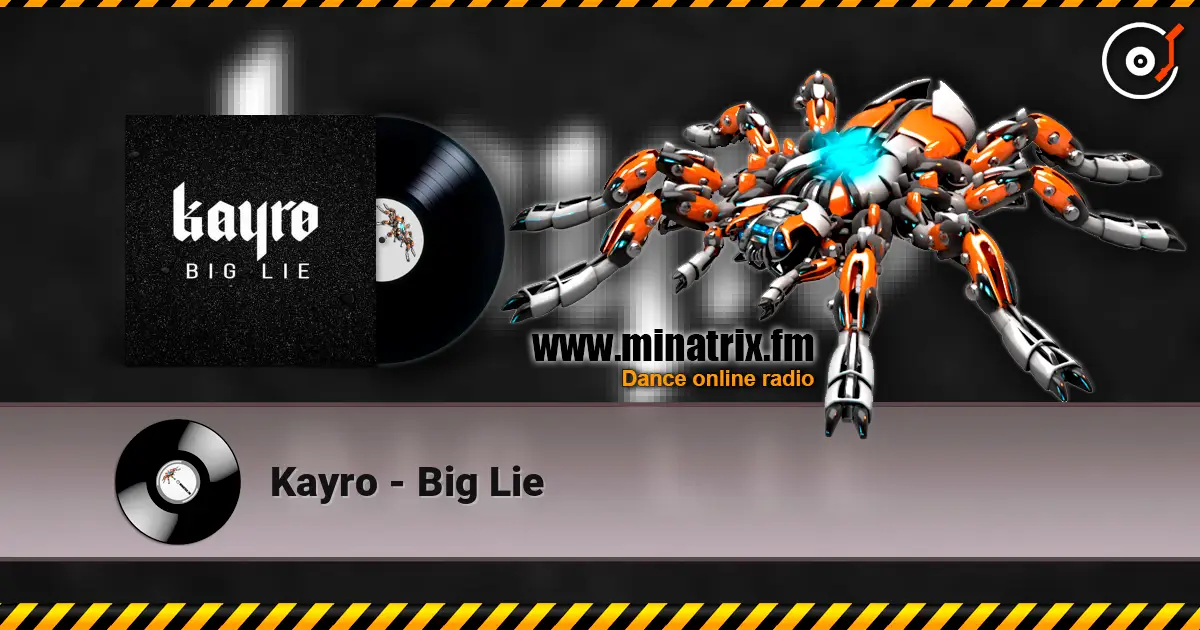 Kayro - Big Lie online in hoher Qualität hören | Minatrix.FM