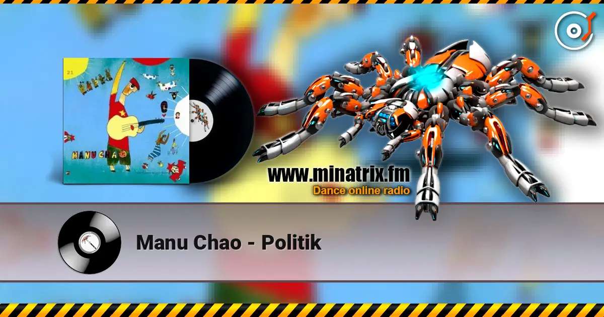 Manu Chao - Politik online in hoher Qualität hören | Minatrix.FM