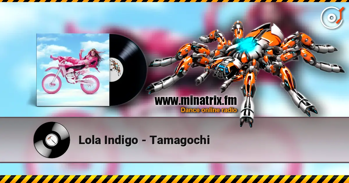 Lola Indigo - Tamagochi online in hoher Qualität hören | Minatrix.FM