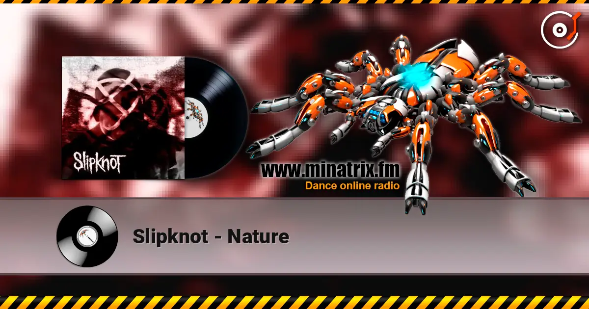 Slipknot - Nature online in hoher Qualität hören | Minatrix.FM