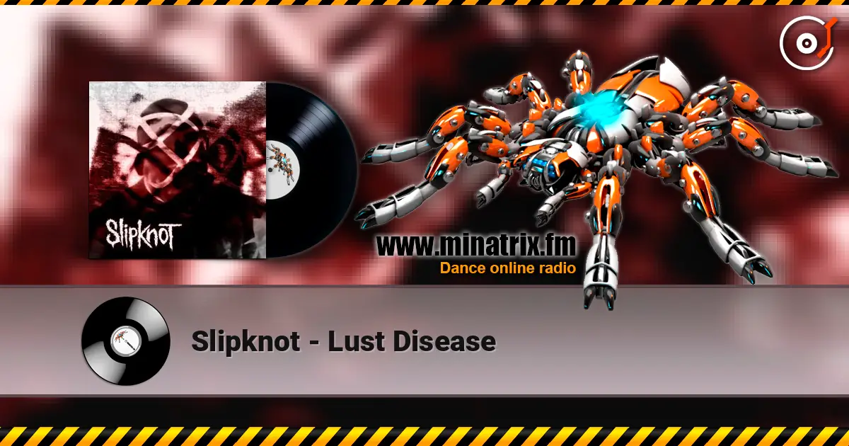 Slipknot - Lust Disease online in hoher Qualität hören | Minatrix.FM