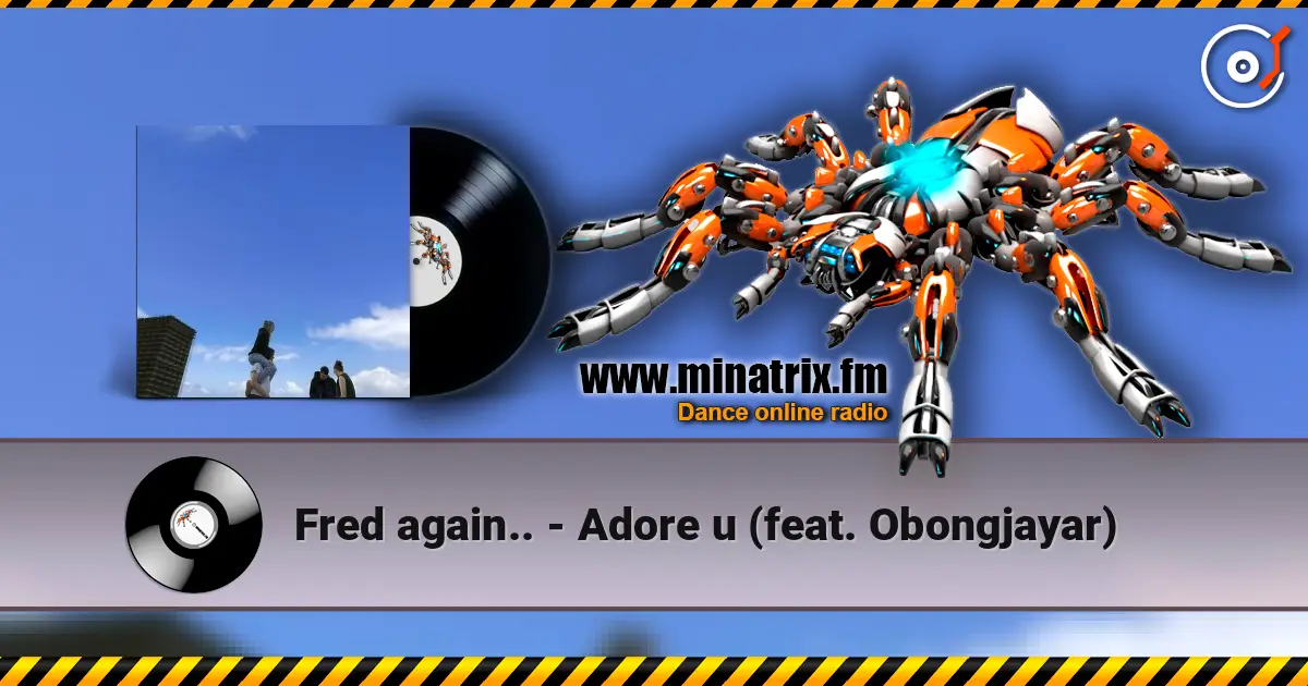 Fred again.. - Adore u (feat. Obongjayar) online in hoher Qualität hören | Minatrix.FM