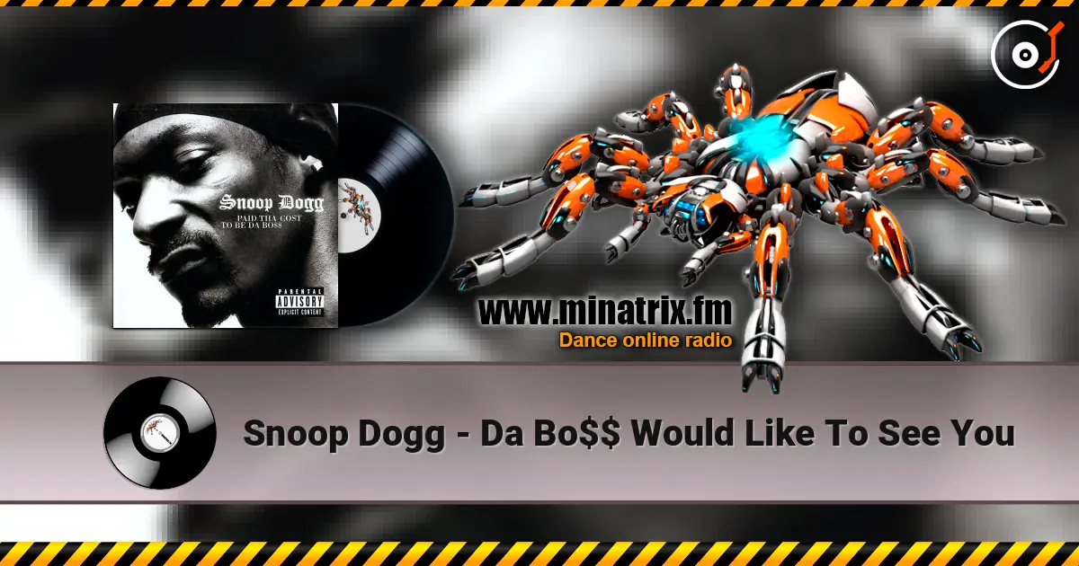 Snoop Dogg - Da Bo$$ Would Like To See You online in hoher Qualität hören | Minatrix.FM