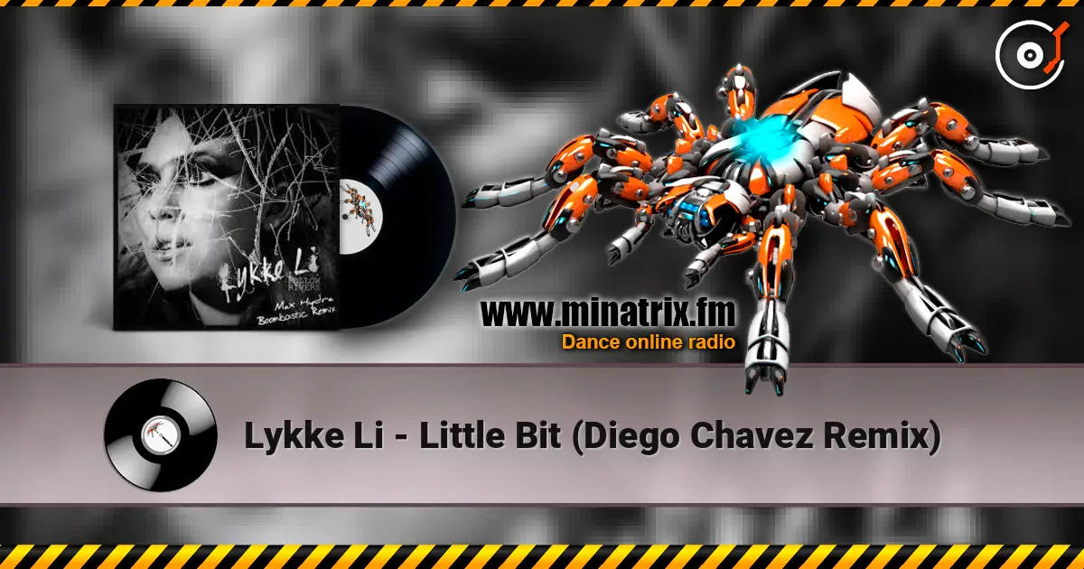 Lykke Li - Little Bit (Diego Chavez Remix) online in hoher Qualität hören | Minatrix.FM