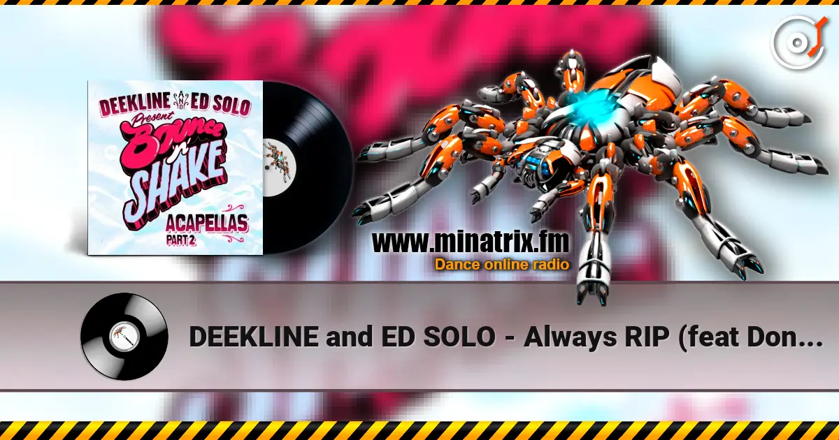 DEEKLINE and ED SOLO - Always RIP (feat Donna Dee) online in hoher Qualität hören | Minatrix.FM