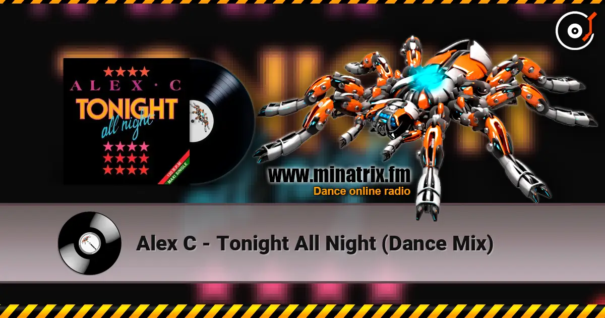 Alex C - Tonight All Night (Dance Mix) online in hoher Qualität hören | Minatrix.FM