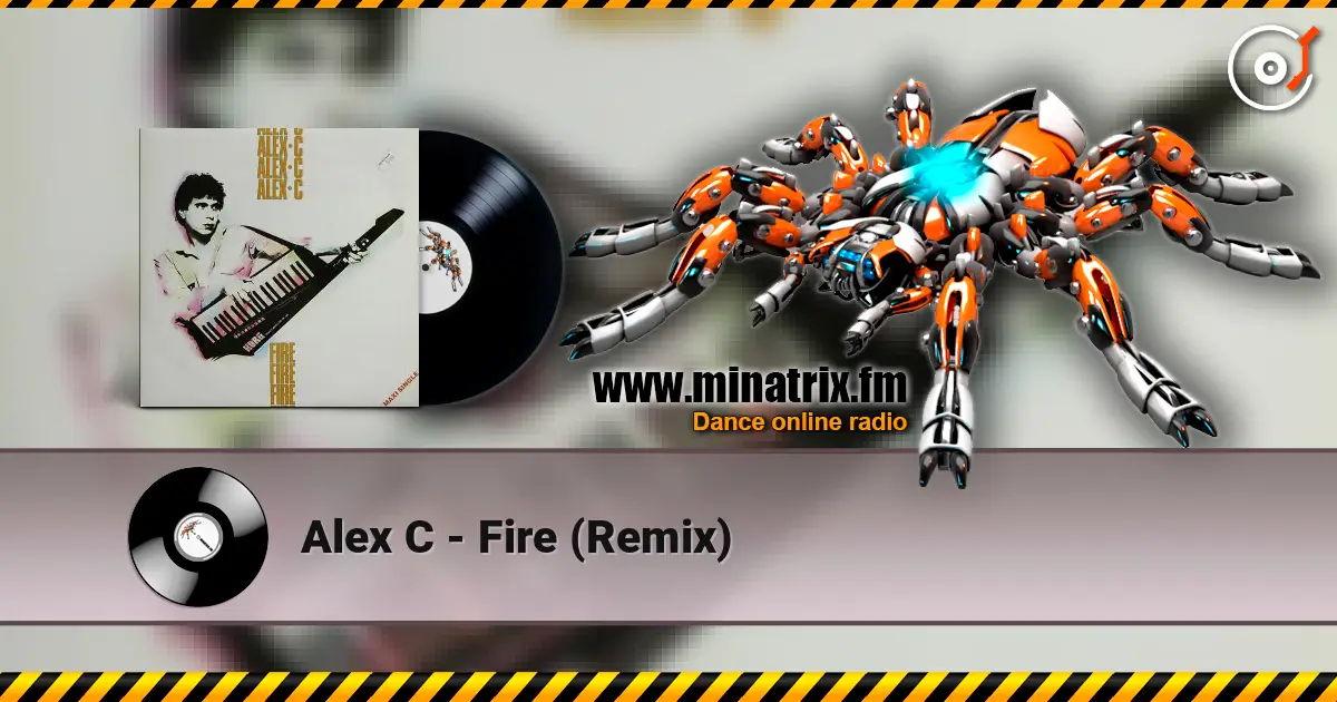 Alex C - Fire (Remix) online in hoher Qualität hören | Minatrix.FM