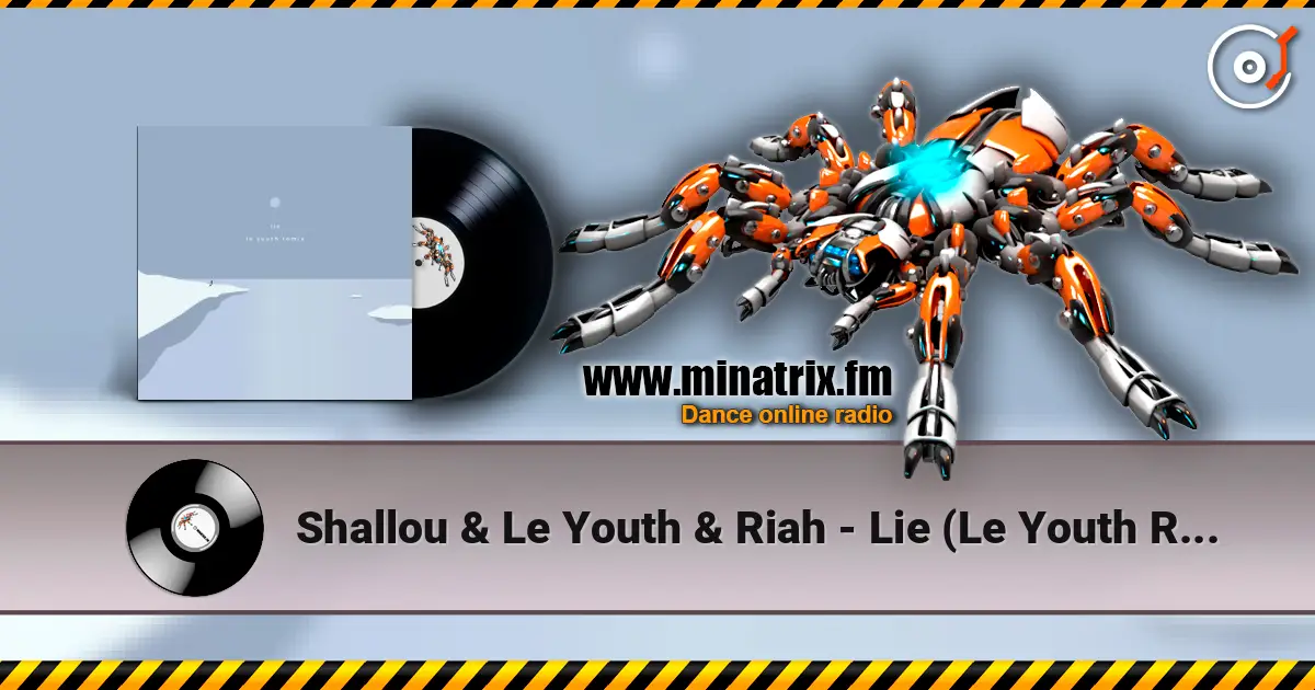 Shallou & Le Youth & Riah - Lie (Le Youth Remix) online in hoher Qualität hören | Minatrix.FM
