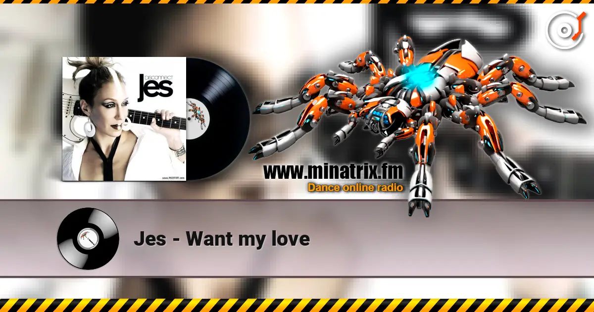Jes - Want my love online in hoher Qualität hören | Minatrix.FM