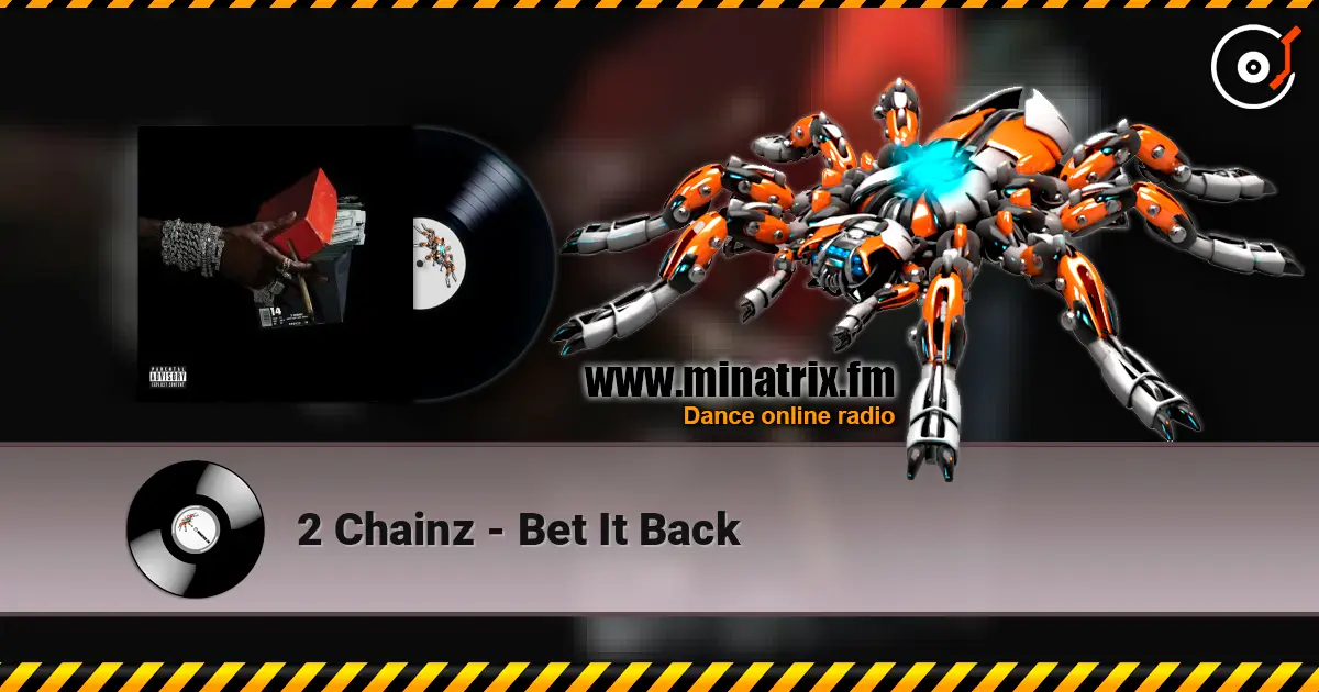 2 Chainz - Bet It Back online in hoher Qualität hören | Minatrix.FM