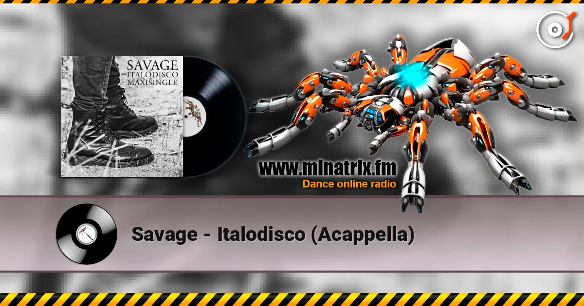 Savage - Italodisco (Acappella) online in hoher Qualität hören | Minatrix.FM