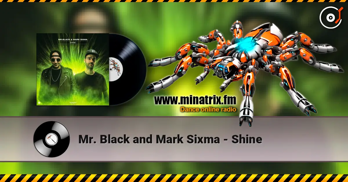 Mr. Black and Mark Sixma - Shine online in hoher Qualität hören | Minatrix.FM