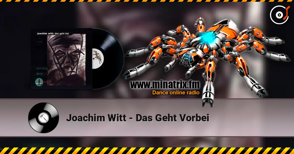 Joachim Witt - Das Geht Vorbei online in hoher Qualität hören | Minatrix.FM