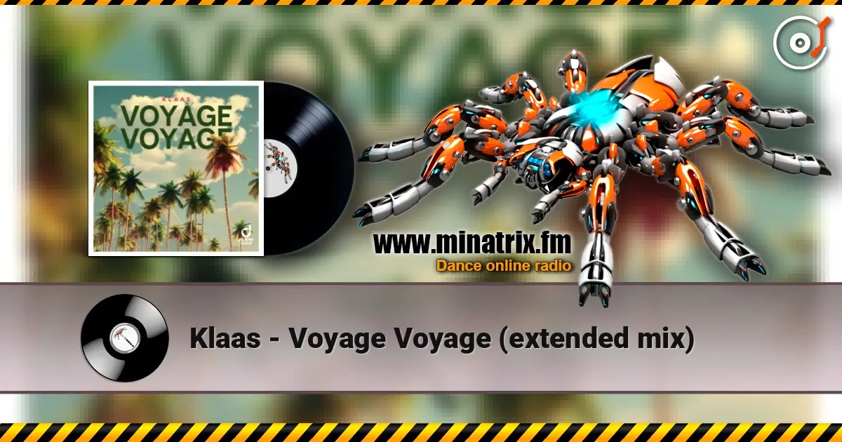 Klaas - Voyage Voyage (extended mix) online in hoher Qualität hören | Minatrix.FM