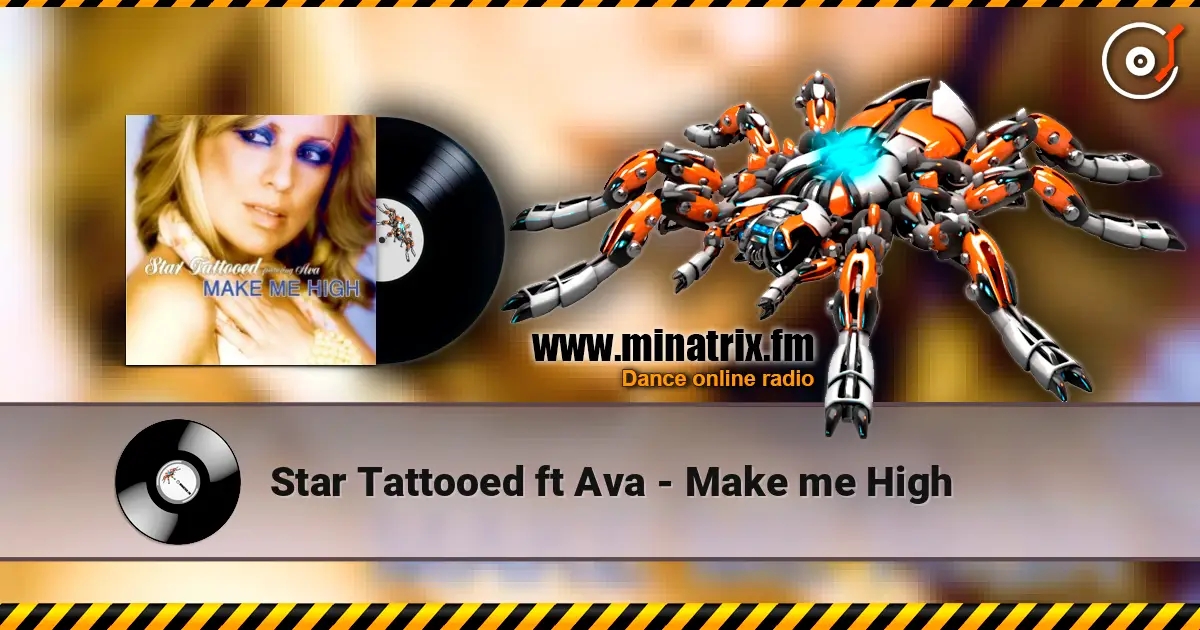 Star Tattooed ft Ava - Make me High online in hoher Qualität hören | Minatrix.FM