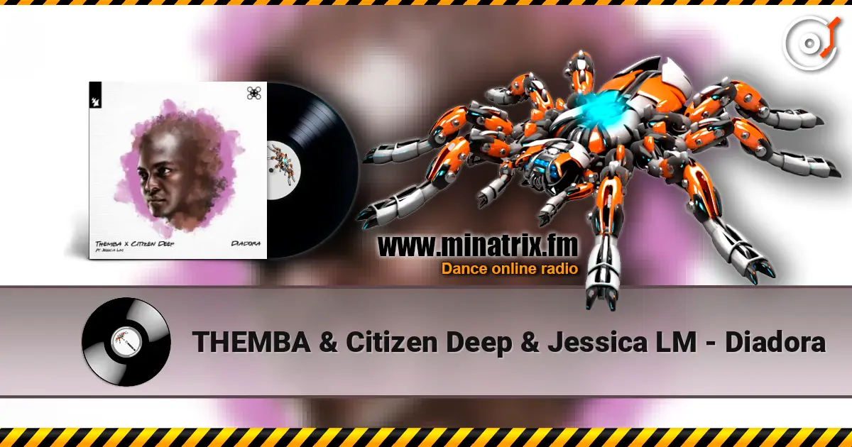 THEMBA & Citizen Deep & Jessica LM - Diadora online in hoher Qualität hören | Minatrix.FM