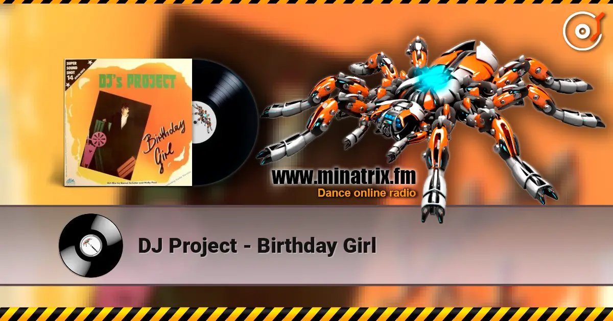 DJ Project - Birthday Girl online in hoher Qualität hören | Minatrix.FM