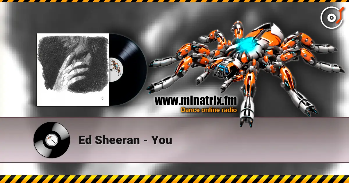 Ed Sheeran - You online in hoher Qualität hören | Minatrix.FM