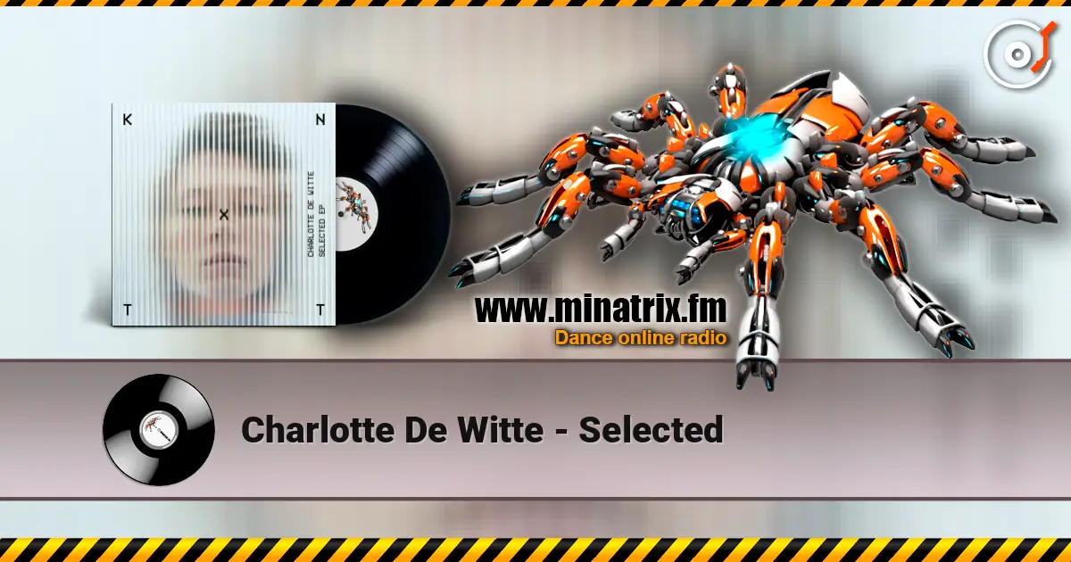 Charlotte De Witte - Selected online in hoher Qualität hören | Minatrix.FM