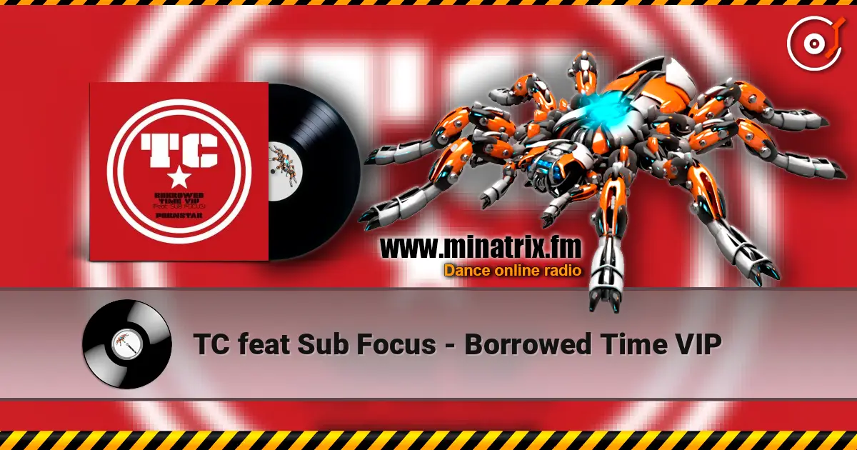 TC feat Sub Focus - Borrowed Time VIP online in hoher Qualität hören | Minatrix.FM