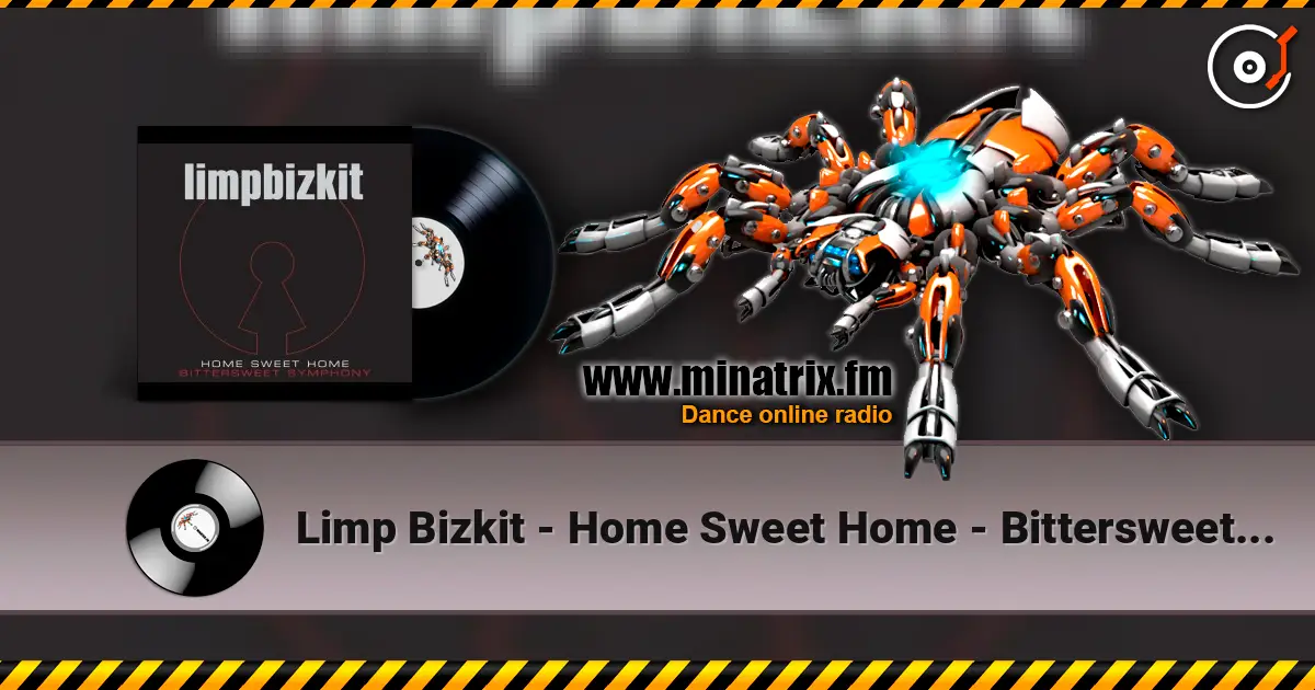 Limp Bizkit - Home Sweet Home - Bittersweet Symphony online in hoher Qualität hören | Minatrix.FM