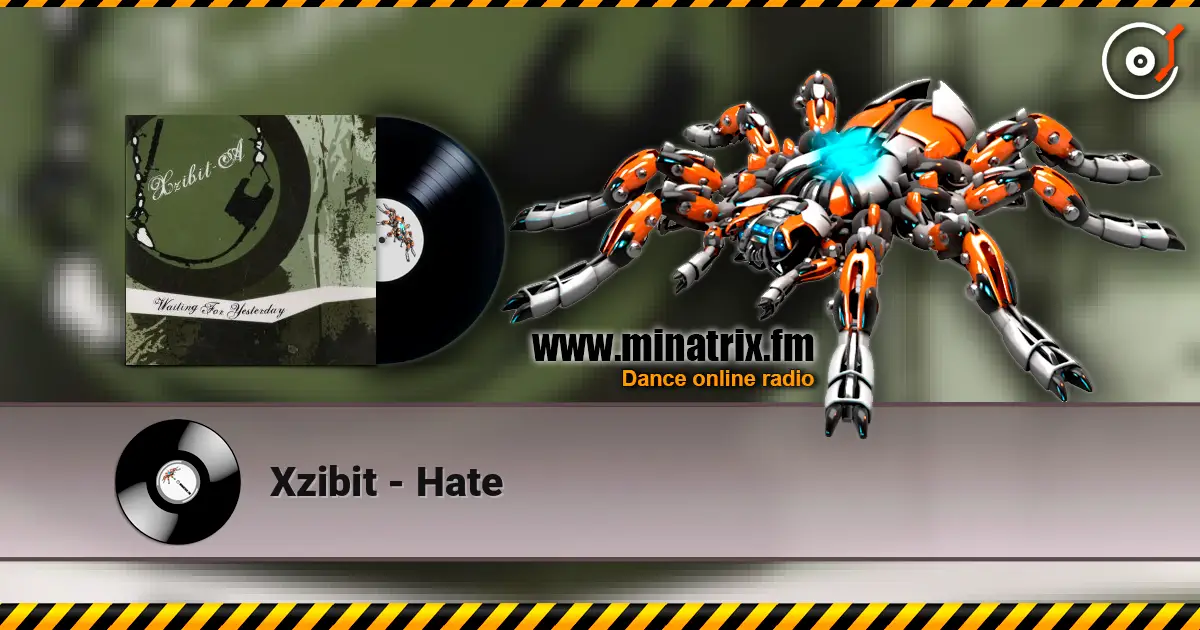 Xzibit - Hate online in hoher Qualität hören | Minatrix.FM