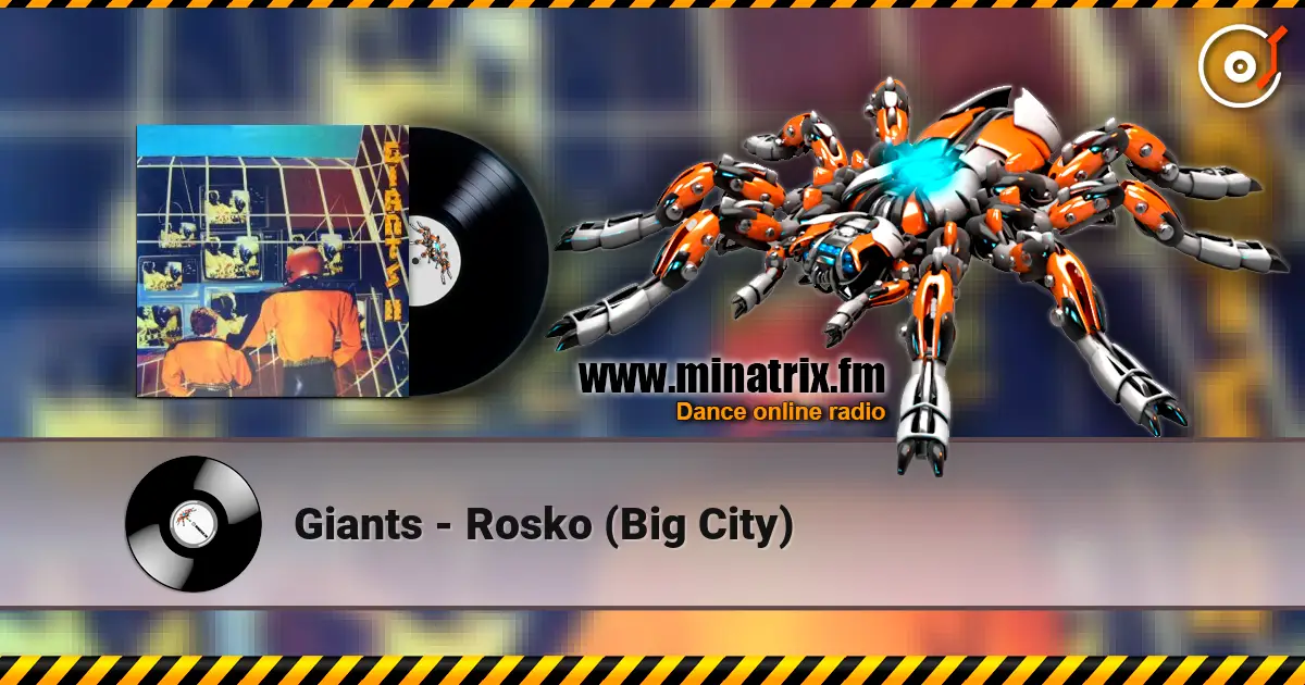 Giants - Rosko (Big City) online in hoher Qualität hören | Minatrix.FM