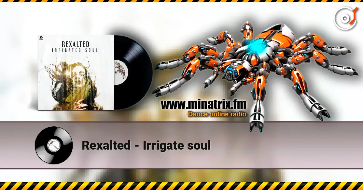 Rexalted - Irrigate soul online in hoher Qualität hören | Minatrix.FM