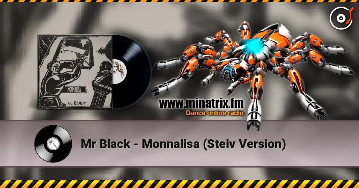 Mr Black - Monnalisa (Steiv Version) online in hoher Qualität hören | Minatrix.FM