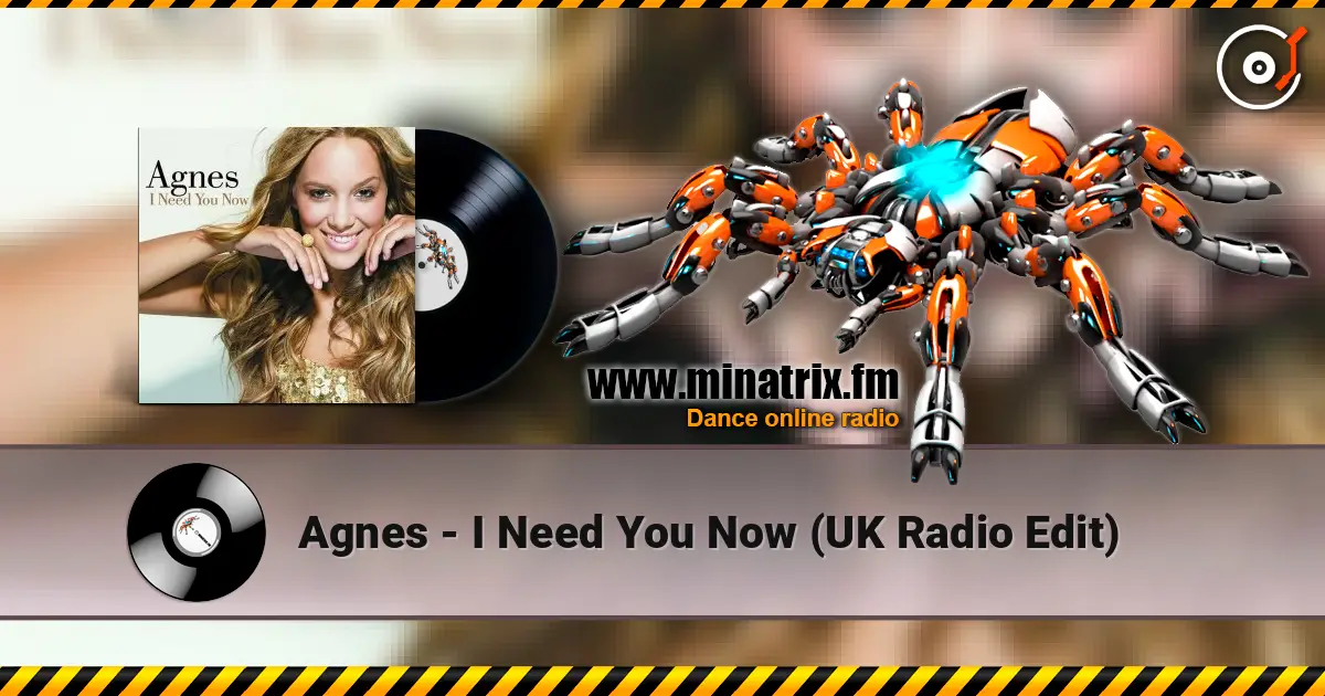 Agnes - I Need You Now (UK Radio Edit) online in hoher Qualität hören | Minatrix.FM
