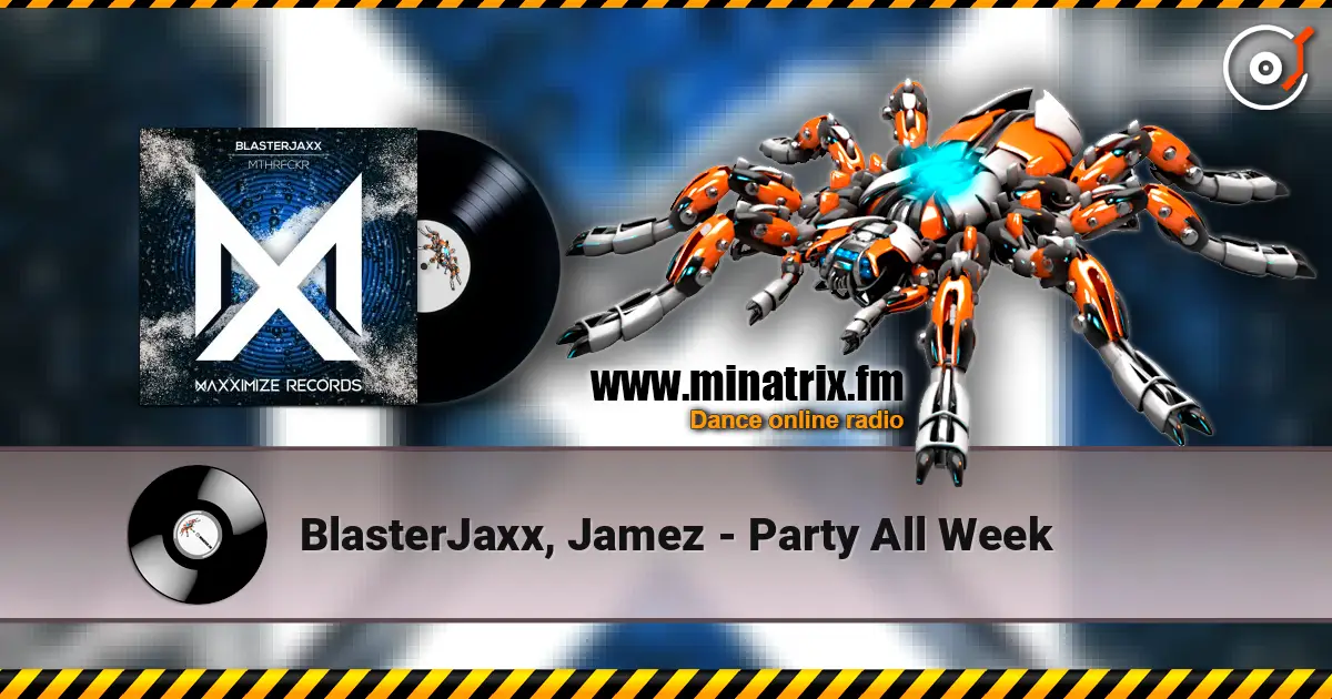 BlasterJaxx, Jamez - Party All Week online in hoher Qualität hören | Minatrix.FM