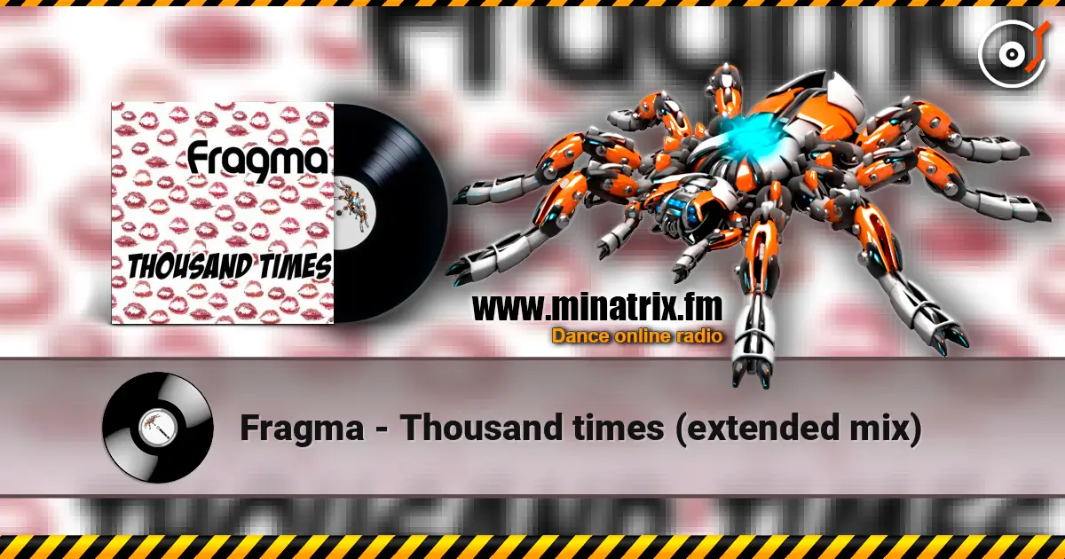 Fragma - Thousand times (extended mix) online in hoher Qualität hören | Minatrix.FM