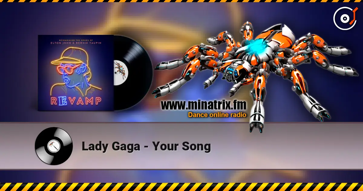 Lady Gaga - Your Song online in hoher Qualität hören | Minatrix.FM