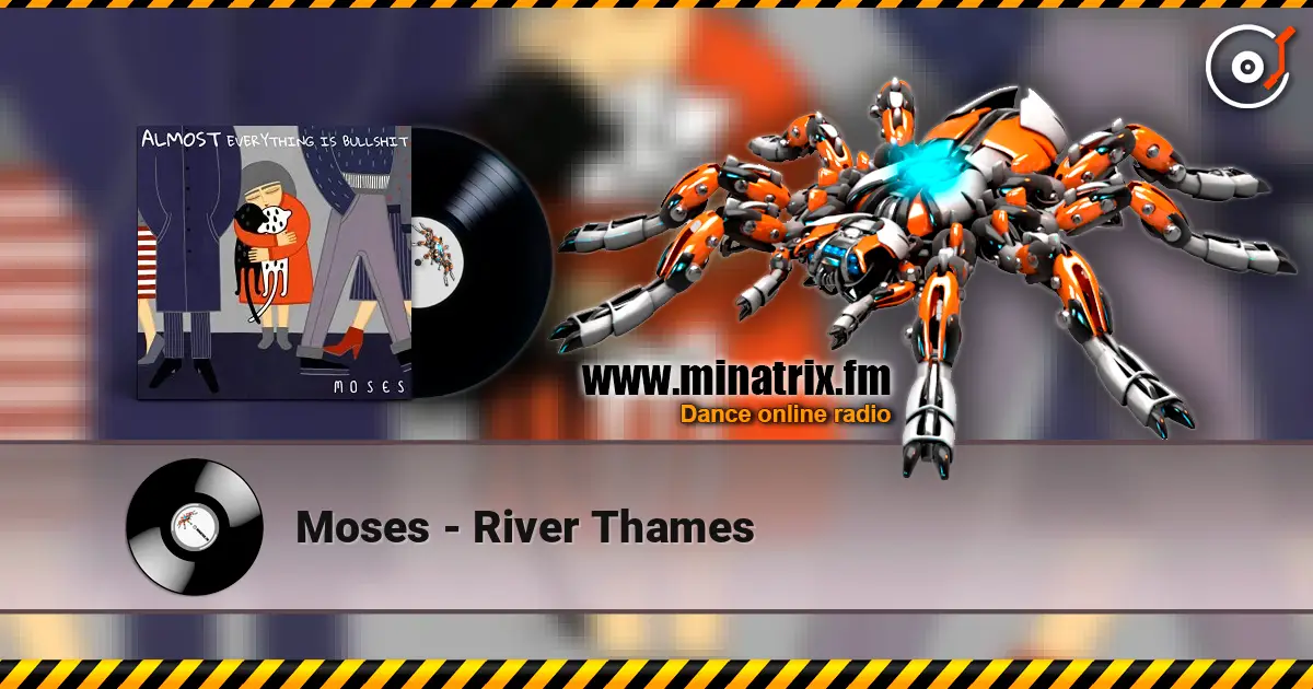 Moses - River Thames online in hoher Qualität hören | Minatrix.FM