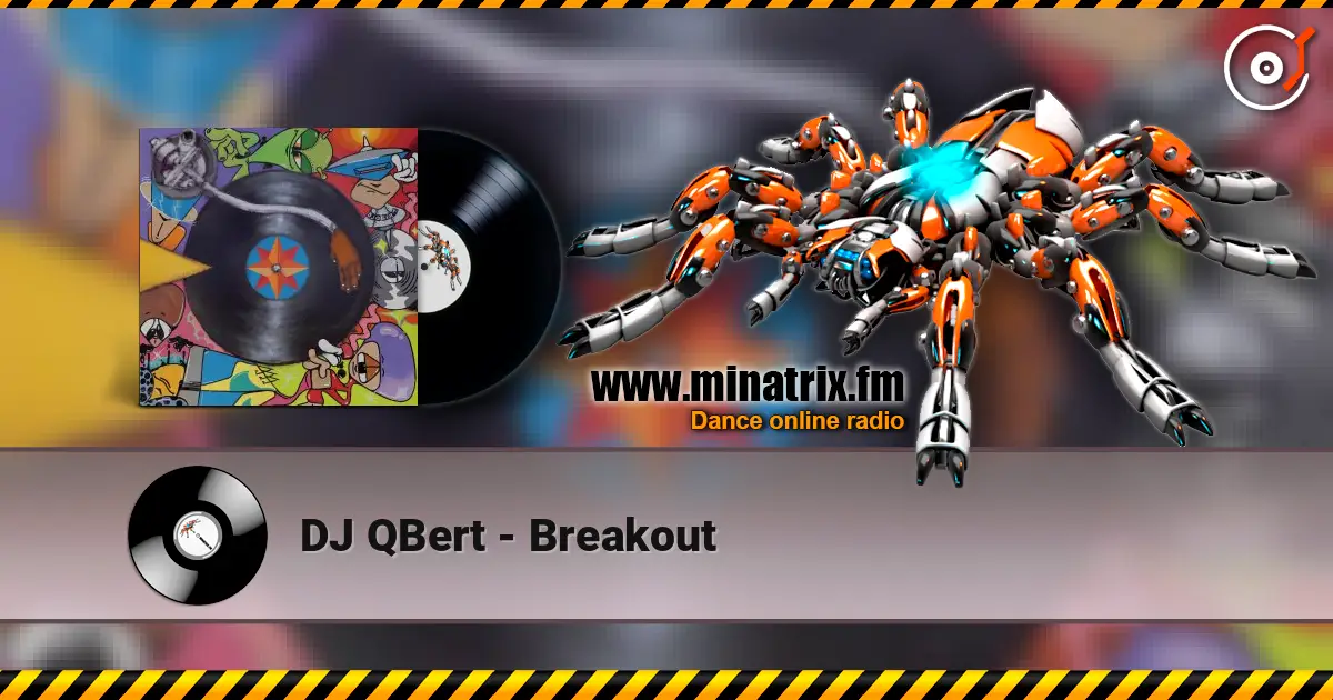 DJ QBert - Breakout online in hoher Qualität hören | Minatrix.FM
