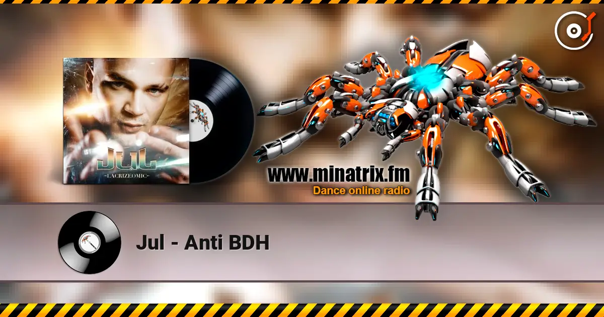 Jul - Anti BDH online in hoher Qualität hören | Minatrix.FM