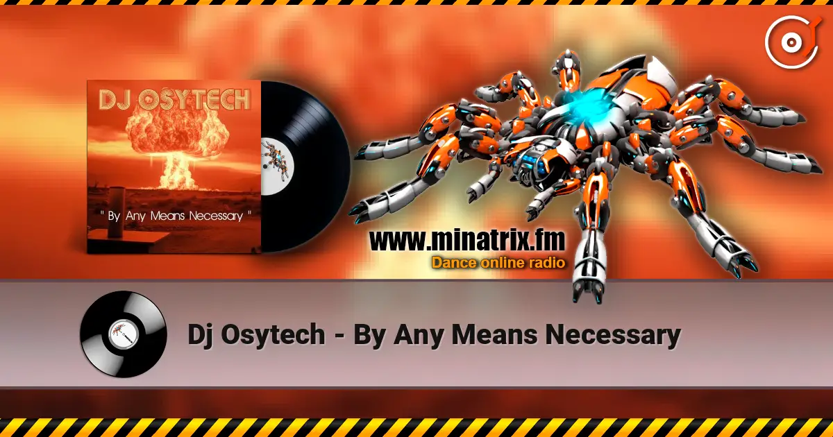 Dj Osytech - By Any Means Necessary online in hoher Qualität hören | Minatrix.FM