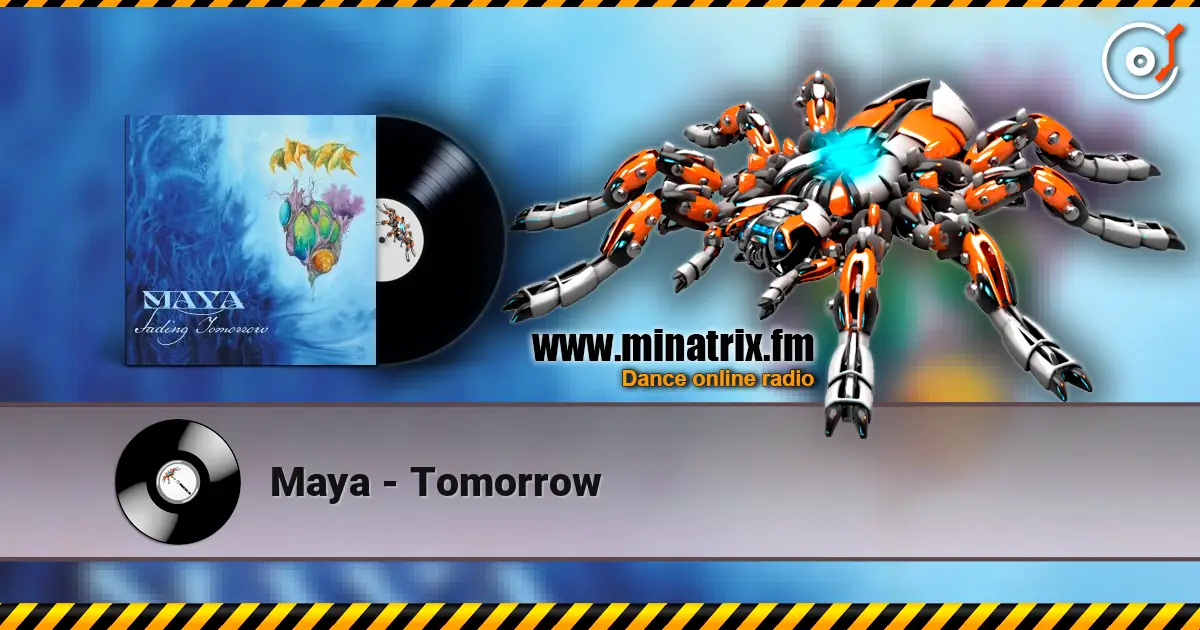 Maya - Tomorrow online in hoher Qualität hören | Minatrix.FM