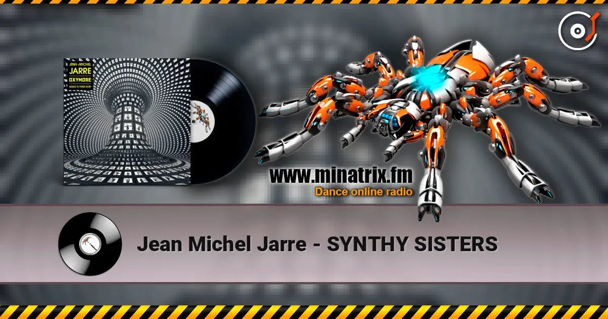 Jean Michel Jarre - SYNTHY SISTERS online in hoher Qualität hören | Minatrix.FM