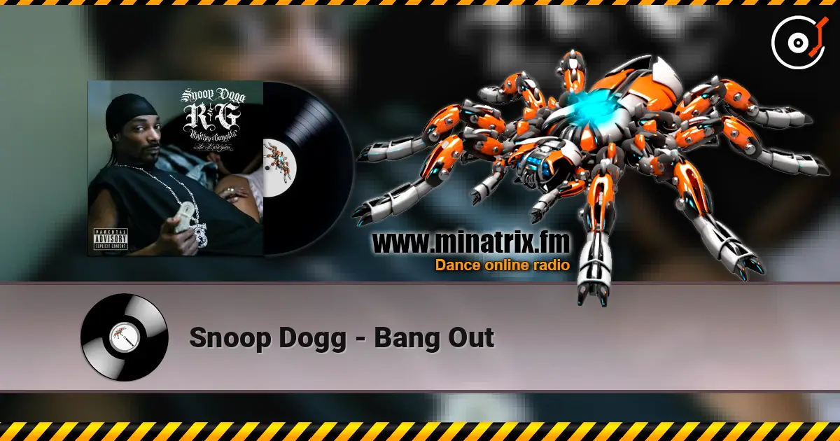 Snoop Dogg - Bang Out online in hoher Qualität hören | Minatrix.FM