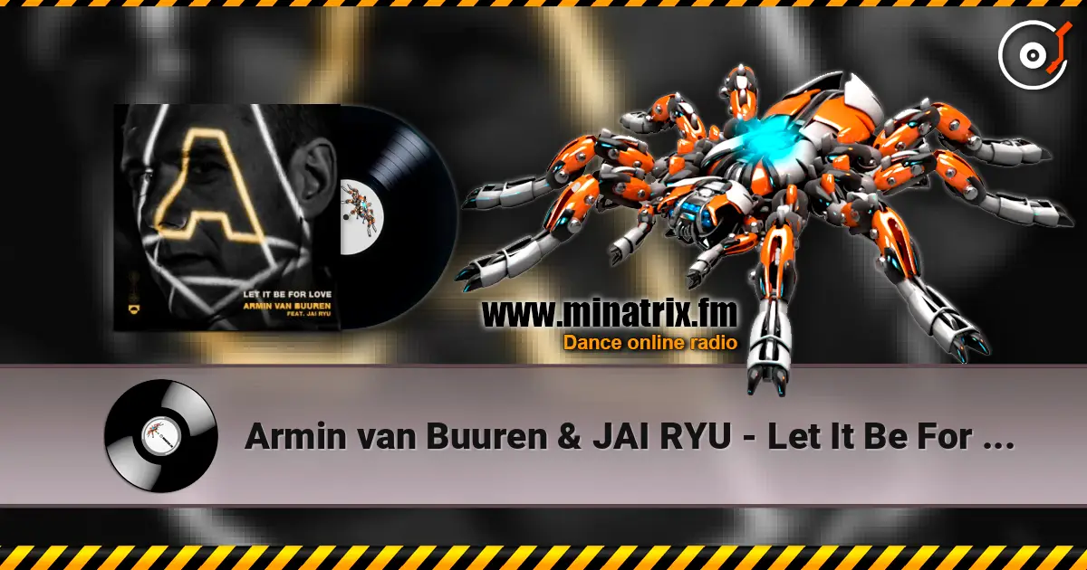 Armin van Buuren & JAI RYU - Let It Be For Love online in hoher Qualität hören | Minatrix.FM