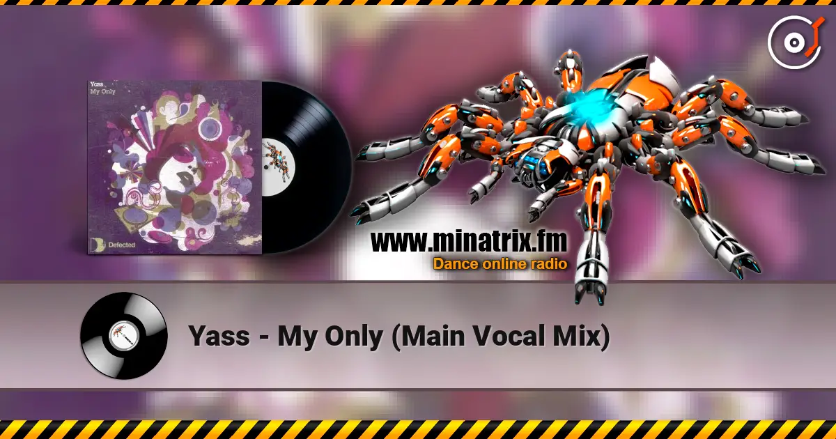 Yass - My Only (Main Vocal Mix) online in hoher Qualität hören | Minatrix.FM