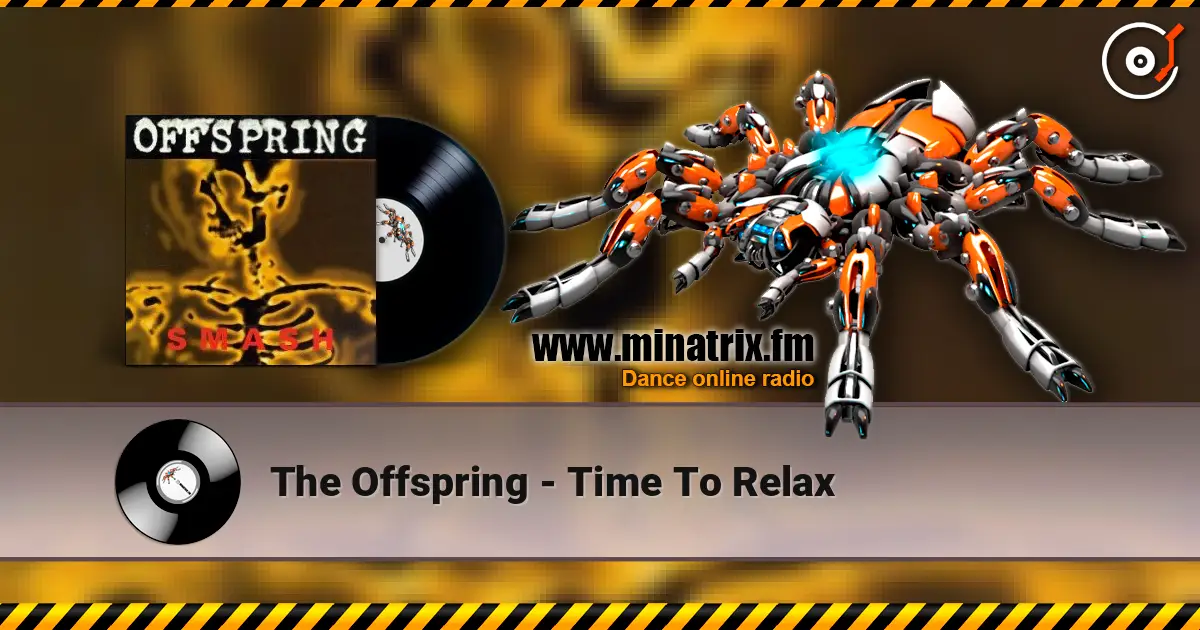 The Offspring - Time To Relax online in hoher Qualität hören | Minatrix.FM