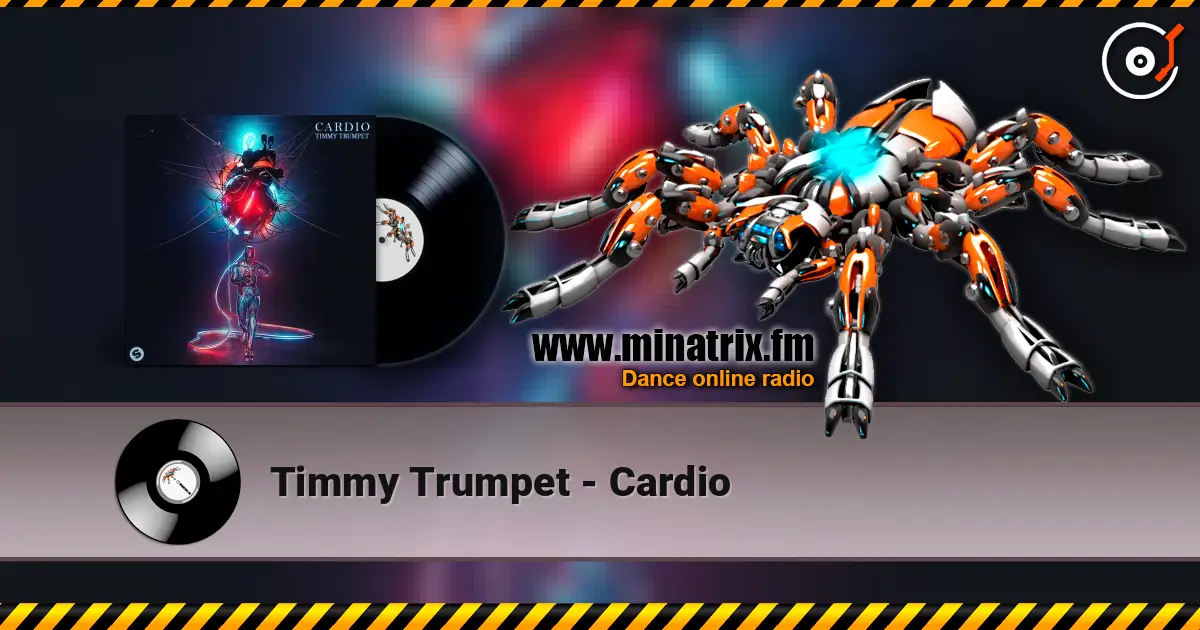 Timmy Trumpet - Cardio online in hoher Qualität hören | Minatrix.FM