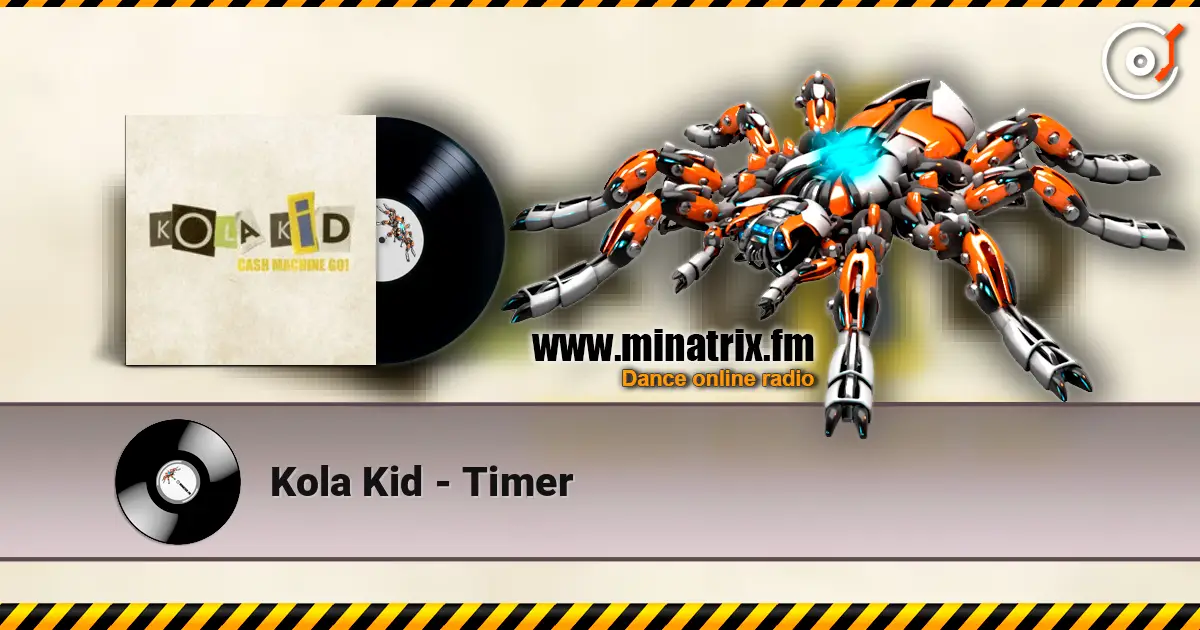 Kola Kid - Timer online in hoher Qualität hören | Minatrix.FM