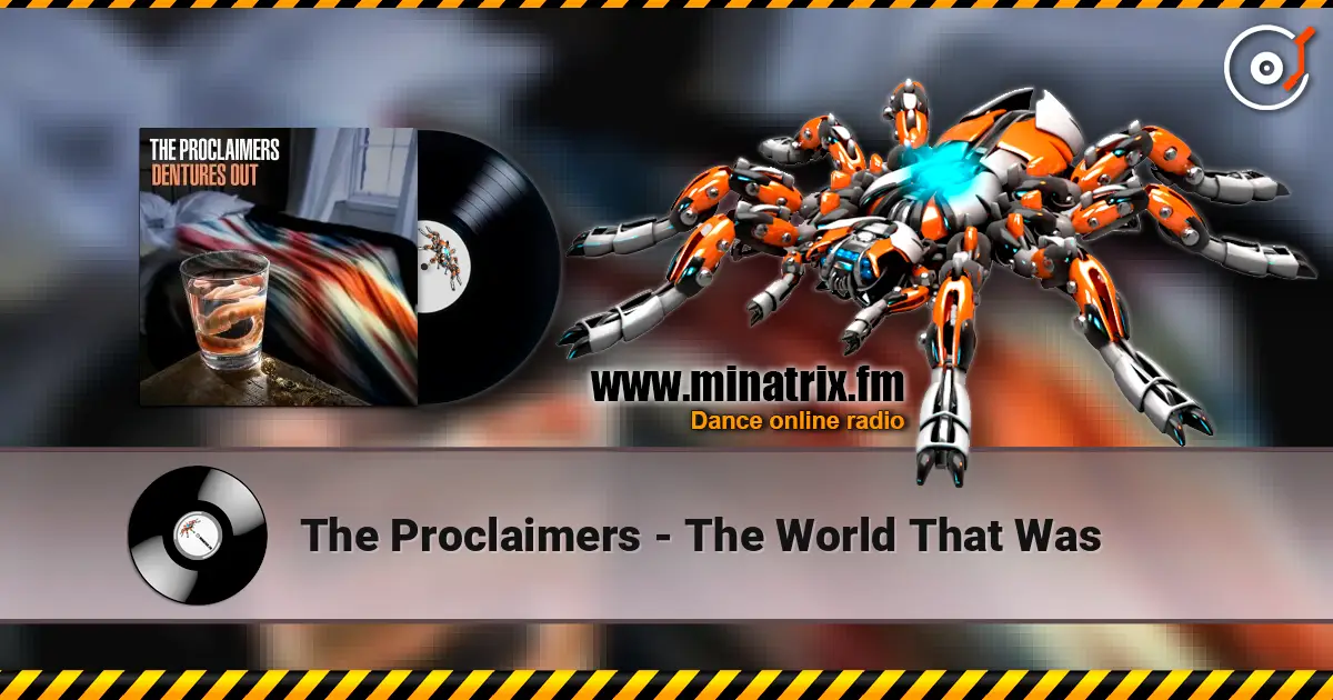 The Proclaimers - The World That Was online in hoher Qualität hören | Minatrix.FM