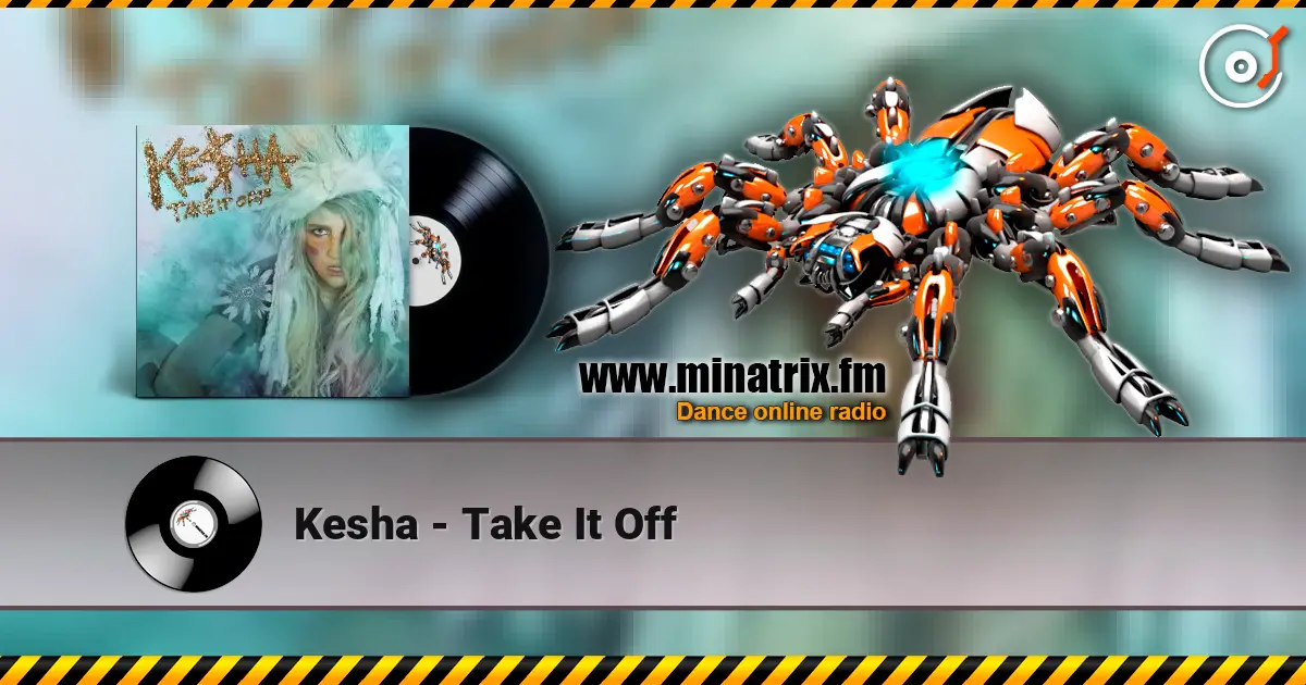 Kesha - Take It Off online in hoher Qualität hören | Minatrix.FM